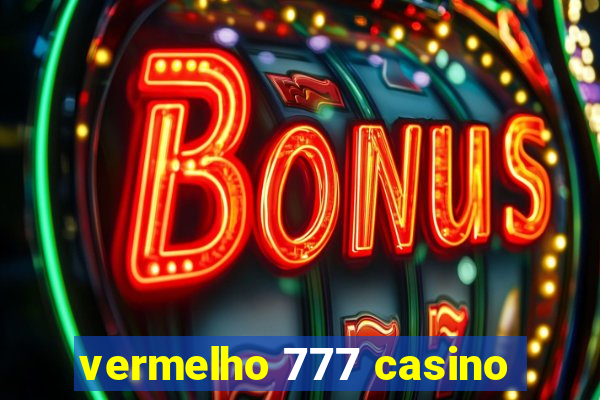 vermelho 777 casino